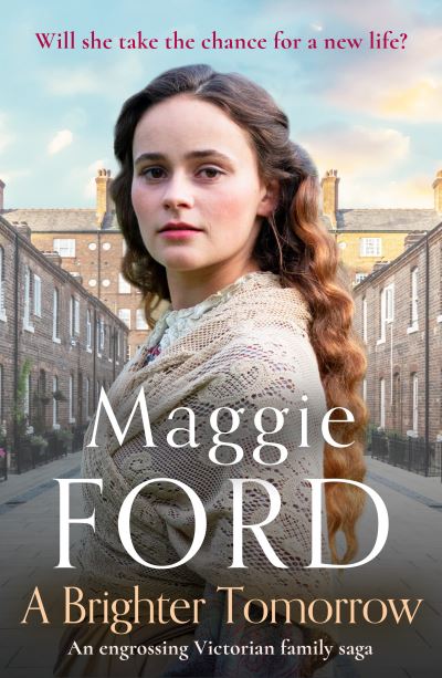 Cover for Maggie Ford · A Brighter Tomorrow: An engrossing Victorian family saga (Paperback Book) (2022)