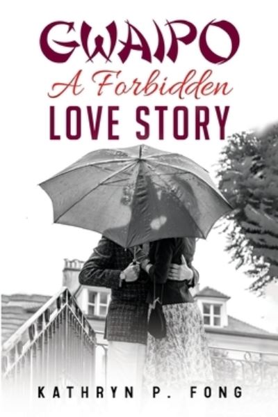 Cover for Kathryn P. Fong · GWAIPO - A Forbidden Love Story (Paperback Book) (2023)