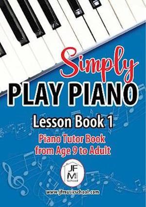 Cover for Joanne Fairclough · Simply Play Piano: Piano Tutor Book from Age 9 to Adult (Paperback Book) (2020)