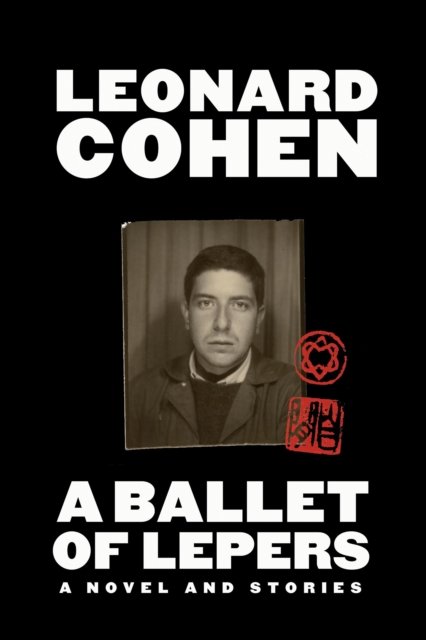 Cover for Leonard Cohen · A Ballet of Lepers: A Novel and Stories (Inbunden Bok) [Main edition] (2022)