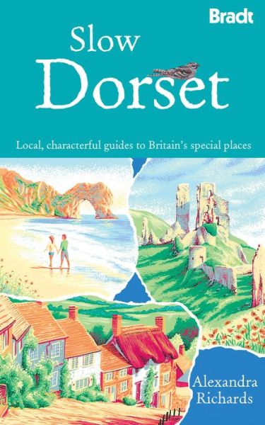 Cover for Alexandra Richards · Bradt Travel Guides: Slow Dorset (Buch) [1. Ausgabe] (2012)