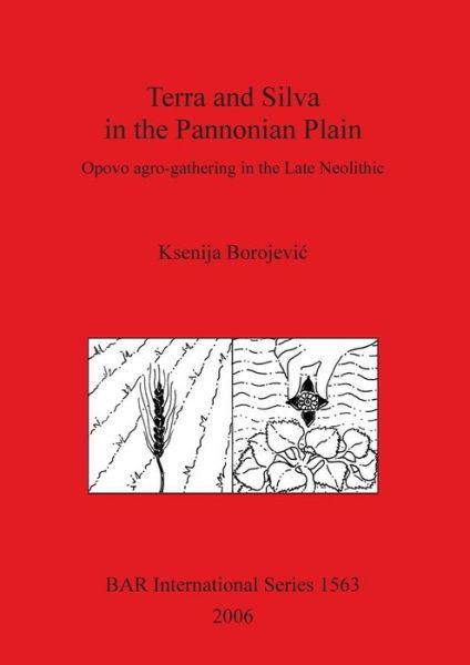 Cover for Ksenija Borojevi? · Terra and silva in the Pannonian Plain (Book) (2006)