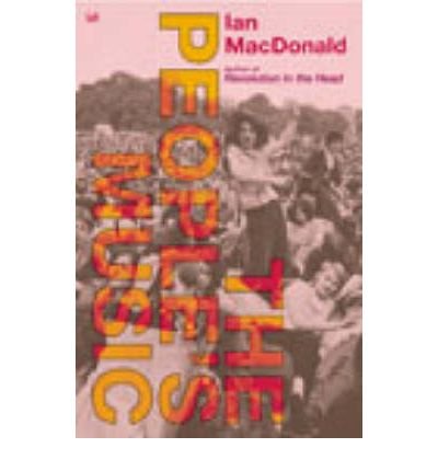 The People's Music: Selected Journalism - Ian MacDonald - Bøker - Vintage Publishing - 9781844130931 - 3. juli 2003