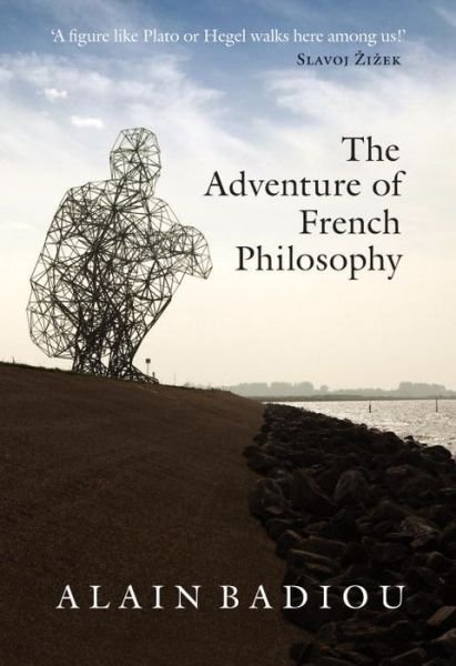 Cover for Alain Badiou · The Adventure of French Philosophy (Inbunden Bok) (2012)