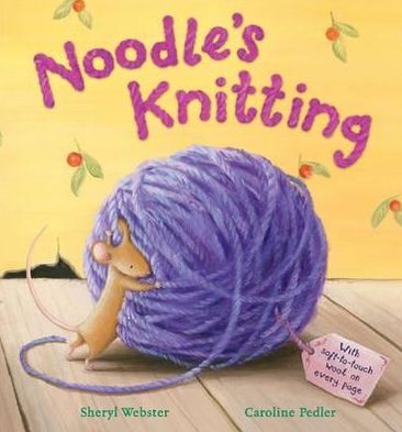 Cover for Sheryl Webster · Noodle's Knitting (Hardcover Book) [UK Ed. edition] (2010)