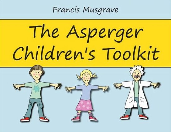 Cover for Francis Musgrave · The Asperger Children's Toolkit (Paperback Bog) (2012)