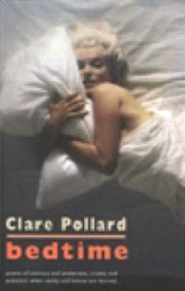 Bedtime - Clare Pollard - Bücher - Bloodaxe Books Ltd - 9781852245931 - 25. April 2002