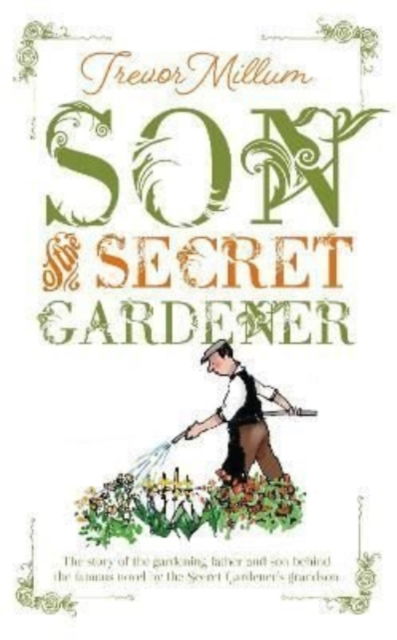 Cover for Trevor Millum · Son of The Secret Gardener: The story of the real-life gardener behind The Secret Garden (Pocketbok) (2022)