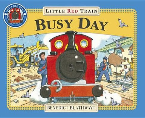 Cover for Benedict Blathwayt · Little Red Train: Busy Day (Paperback Book) (2009)