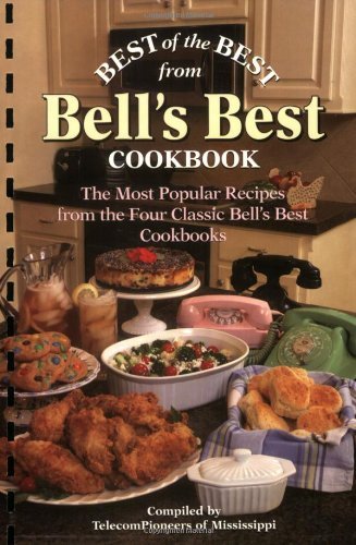 Cover for Telecompioneers of Mississippi · Best of the Best from Bell's Best Cookbook: the Most Popular Recipes from the Four Classic Bell's Best Cookbooks (Best of the Best Cookbook) (Spiral Book) (2006)