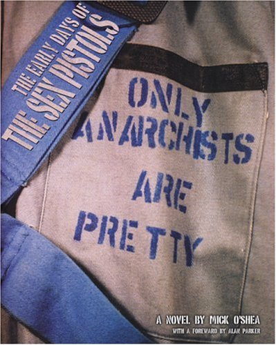 Cover for Sex Pistols · Only Anarchists Are Prett (Book) (2005)