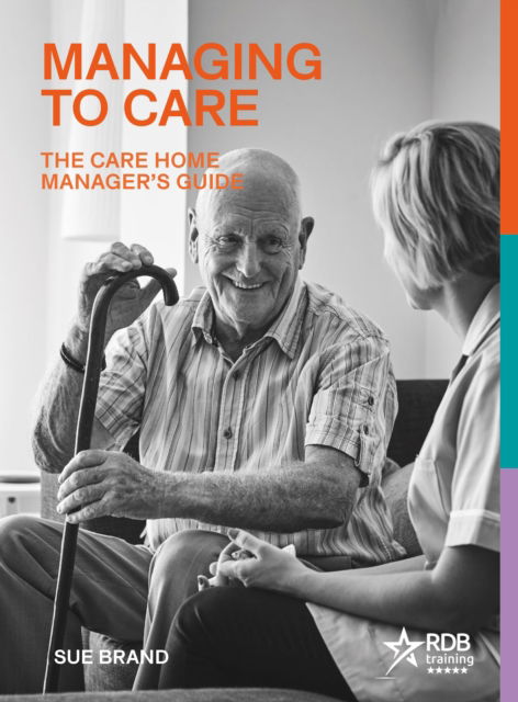 Cover for Sue Brand · Managing to Care: The Care Home Manager's Guide (Pocketbok) (2022)