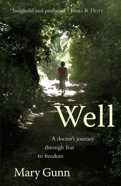 Well: A Doctor's Journey Through Fear to Freedom - Mary Gunn - Books - Saraband - 9781910192931 - October 25, 2017