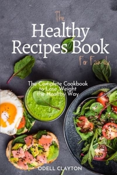 Cover for Odell Clayton · The Healthy Recipes Book for Family (Taschenbuch) (2021)