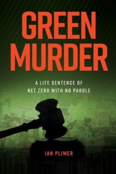 Green Murder: - Ian R Plimer - Livros - Connor Court Publishing - 9781922449931 - 5 de janeiro de 2022