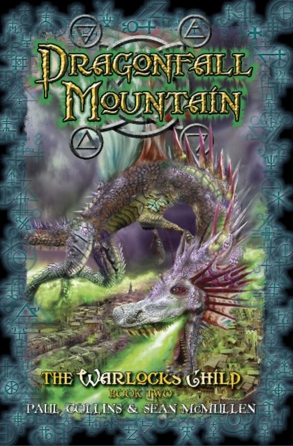 Dragonfall Mountain: The Warlock's Child 2 - Paul Collins - Bøger - Ford Street Publishing Pty Ltd - 9781925000931 - 1. maj 2015
