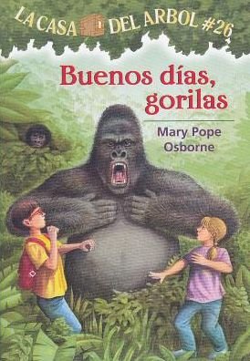 Cover for Mary Pope Osborne · Buenos Días Gorila # 26 (La Casa Del Árbol) (Spanish Edition) (Pocketbok) [Spanish, 1ª Ed., 1ª Imp. edition] (2014)