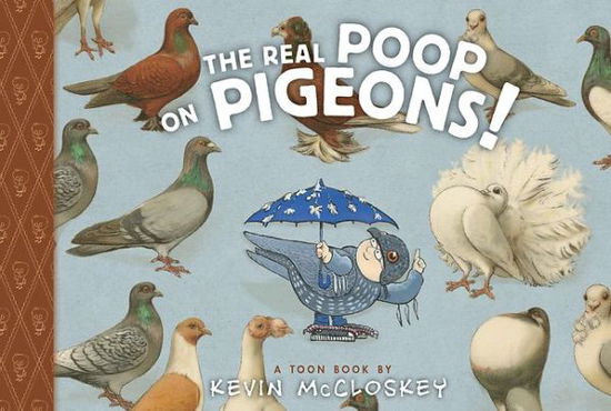 Cover for Kevin McCloskey · The Real Poop on Pigeons!: TOON Level 1 - Giggle and Learn (Hardcover Book) (2016)