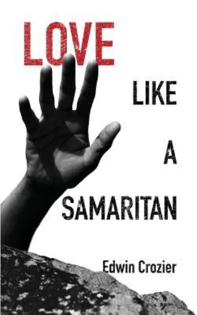 Cover for Edwin L Crozier · Love Like a Samaritan (Paperback Book) (2017)