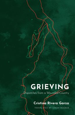 Cover for Cristina Rivera Garza · Grieving (Paperback Book) (2020)