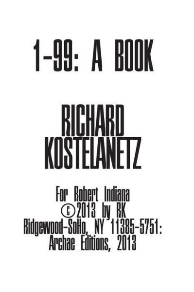 Cover for Richard Kostelanetz · 1 - 99: a Book (Paperback Book) (2013)