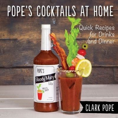 Cover for Clark Pope · Pope's Cocktails at Home (Paperback Book) (2019)