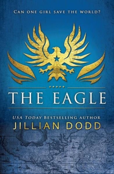 The Eagle - Jillian Dodd - Libros - Jillian Dodd Inc. - 9781940652931 - 13 de septiembre de 2016