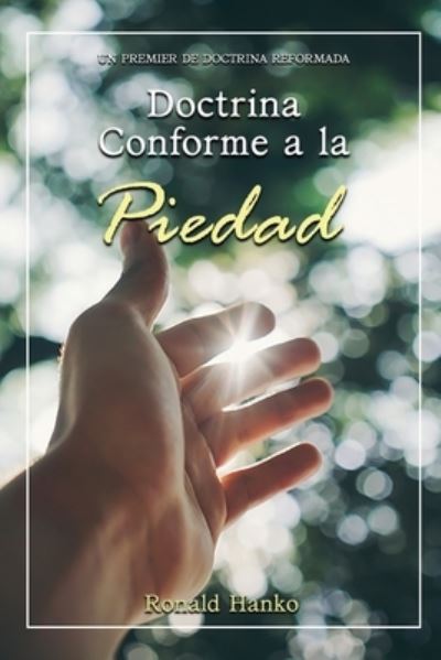 Cover for Ronald Hanko · Doctrina Conforme a la Piedad (Book) (2022)