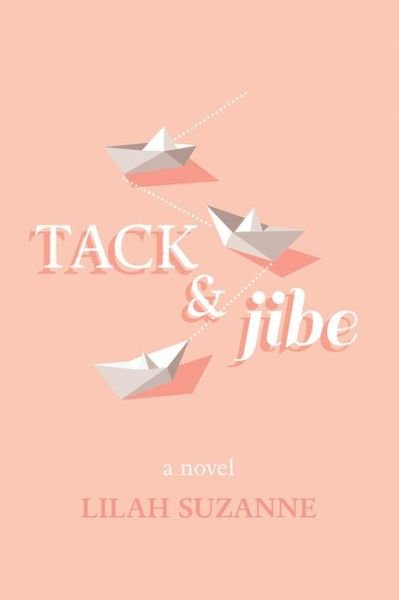 Cover for Lilah Suzanne · Tack &amp; Jibe (Paperback Book) (2020)
