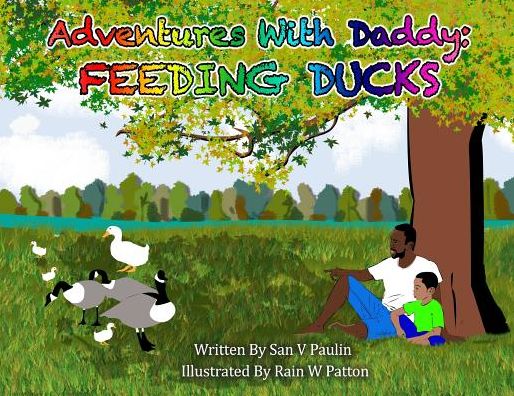 Cover for Sandra V Paulin · Adventures With Daddy : Feeding Ducks (Pocketbok) (2018)