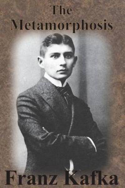 The Metamorphosis - Franz Kafka - Books - Chump Change - 9781945644931 - April 4, 1915