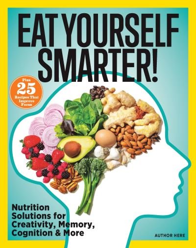 Cover for Michelle Stacey · Eat Yourself Smarter!: Nutrition Solutions for Creativity, Memory, Cognition &amp; More (Taschenbuch) (2022)