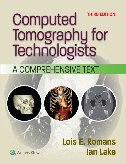Computed Tomography for Technologists: A Comprehensive Text - Lippincott Connect - Romans, Lois E., Ba,rt (R) (Ct) - Livros - Wolters Kluwer Health - 9781975232931 - 1 de agosto de 2025