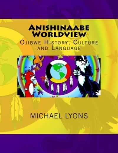 Cover for Michael Lyons · Anishinaabe Worldview (Taschenbuch) (2017)