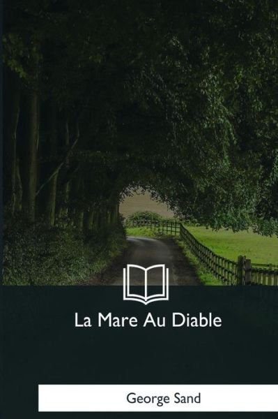 Cover for George Sand · La Mare Au Diable (Taschenbuch) (2018)