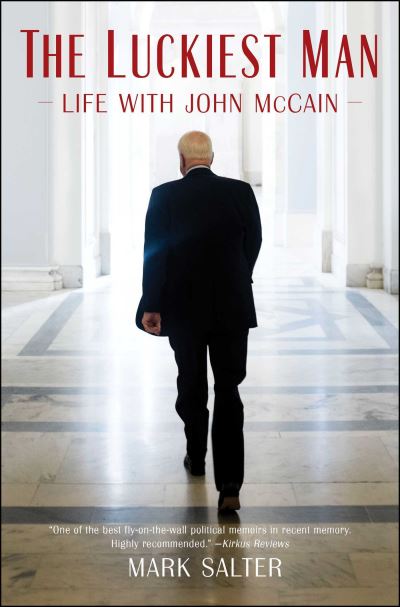 Cover for Mark Salter · The Luckiest Man: Life with John McCain (Hardcover Book) (2020)