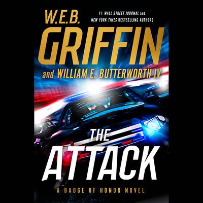 Cover for W.E.B. Griffin · The Attack - Badge Of Honor (Hörbok (CD)) (2024)