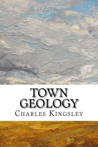 Cover for Charles Kingsley · Town Geology (Taschenbuch) (2018)