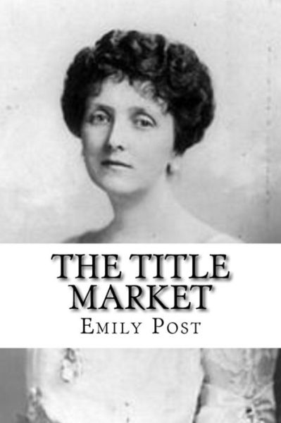 Cover for Emily Post · The Title Market (Pocketbok) (2018)