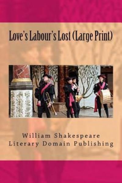 Cover for William Shakespeare · Love's Labour's Lost (Large Print) (Paperback Bog) (2018)