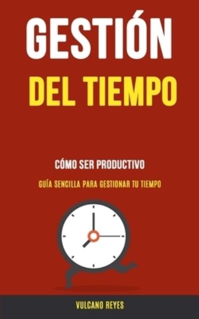 Cover for Vulcano Reyes · Gestion del Tiempo (Pocketbok) (2020)