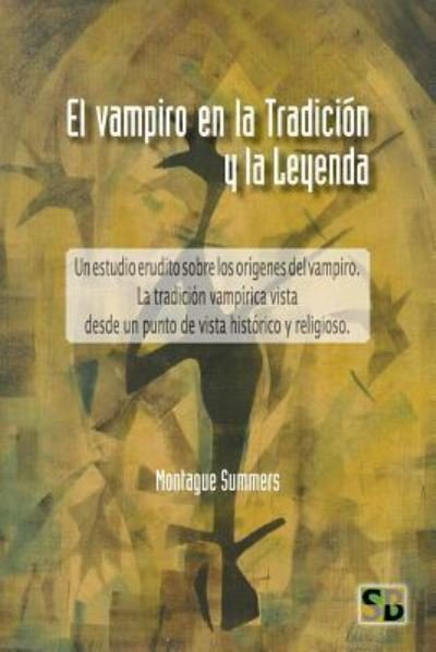 Cover for Montague Summers · El Vampiro En La Tradici n Y La Leyenda (Pocketbok) (2019)