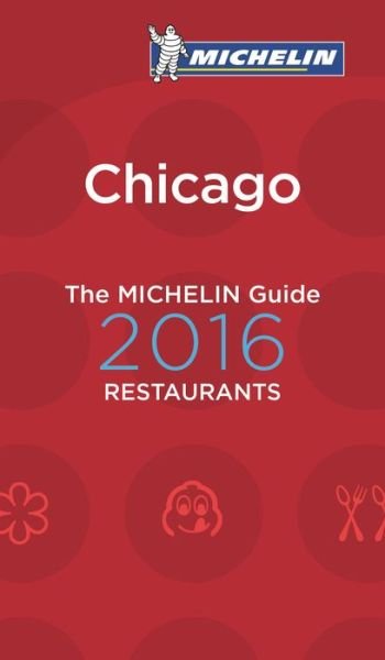 Cover for Michelin · Michelin Hotel &amp; Restaurant Guide: Chicago 2016 (Buch) (2016)