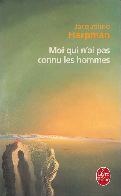 Cover for Jacqueline Harpman · Moi Qui N'ai Pas Connu Les Hommes (Le Livre De Poche) (French Edition) (Paperback Bog) [French edition] (1997)