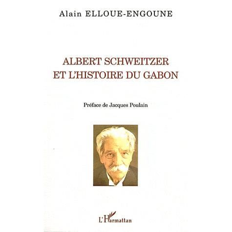 Cover for Alain Elloue-Engoune · Albert Schweitzer et l'histoire du Gabon (Paperback Book) (2020)