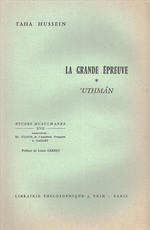 Cover for Taha Hussein · La Grande Epreuve: Uthman (Etudes Musulmanes) (French Edition) (Paperback Bog) [French edition] (1974)