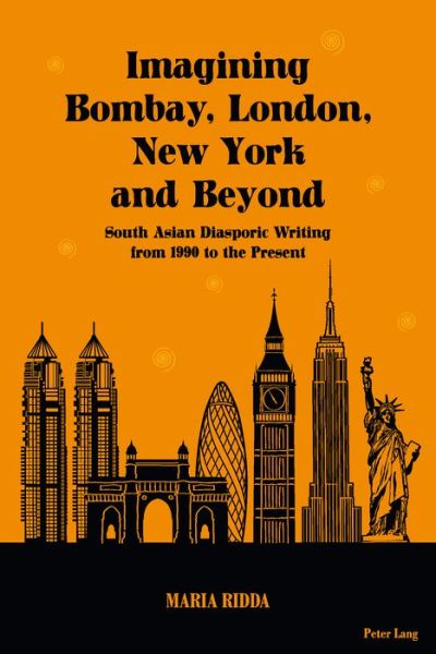 Cover for Maria Ridda · Imagining Bombay, London, New York and Beyond: South Asian Diasporic Writing from 1990 to the Present (Hardcover Book) [New edition] (2015)