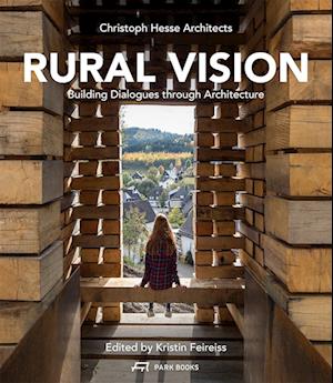 Rural Vision: Building Dialogues Through Architecture - Kirsten Feireiss - Books - Park Books - 9783038603931 - June 6, 2025