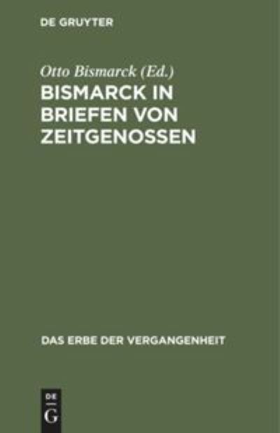 Cover for Otto Bismarck · Bismarck in Briefen Von Zeitgenossen (Gebundenes Buch) (1934)