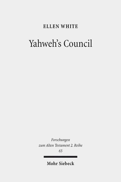 Cover for Ellen White · Yahweh's Council: Its Structure and Membership - Forschungen zum Alten Testament 2. Reihe (Paperback Book) (2014)